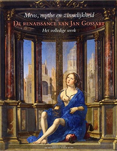 Stock image for Mens, mythe en zinnelijkheid: de renaissance van Jan Gossart : het volledige werk Maryan W., Ainsworth; Stijn, Alsteens and Nadine M., Orenstein for sale by online-buch-de