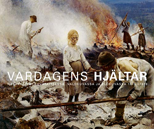 Imagen de archivo de Vardagens hjaltar: naturalismen i bildkonsten, fotografiet och filmen 1875-1918 a la venta por Mullen Books, ABAA