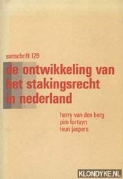 9789061681298: De ontwikkeling van het stakingsrecht in Nederland (Sunschrift)