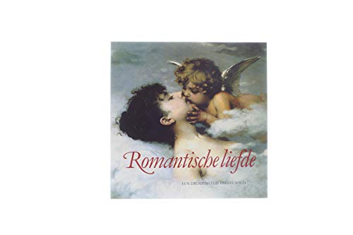 9789061682417: Romantische liefde: Een droombeeld vereeuwigd (Dutch Edition)