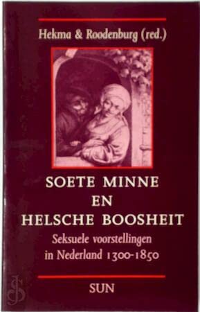 Imagen de archivo de Soete Minne en Helsche Boosheit a la venta por Daedalus Books