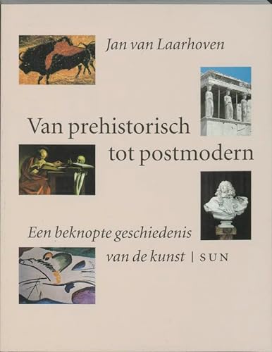 Beispielbild fr Van prehistorisch tot postmodern: een beknopte geschiedenis van de kunst zum Verkauf von Buchpark