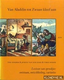 9789061686132: Van Aladdin tot Zwaan kleef aan: lexicon van sprookjes: ontstaan, ontwikkeling, variaties