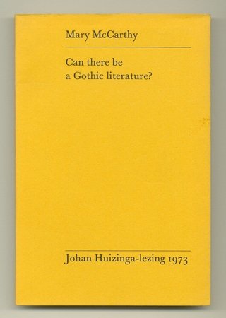 Can there be a Gothic literature? (Johan Huizinga lecture) (9789061690399) by McCarthy, Mary