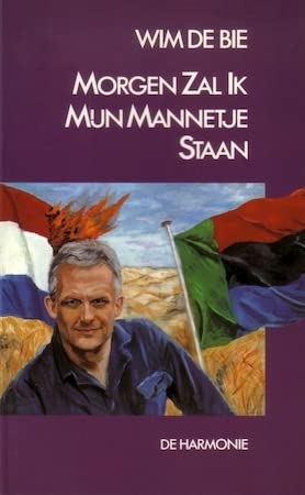 Stock image for Morgen zal ik mijn mannetje staan: Het De Bie dossier (1939-1997) for sale by Ammareal