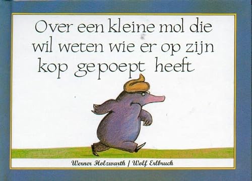 Stock image for Over een kleine mol die wil weten wie er op zijn kop gepoept heeft (Dutch Edition) for sale by SecondSale