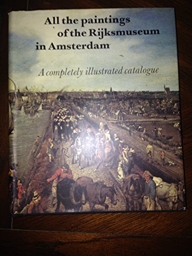 Beispielbild fr All the Paintings of the Rijksmuseum in Amsterdam : A Completely Illustrated Catalogue zum Verkauf von Better World Books