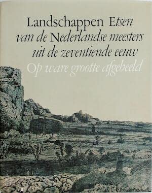 Beispielbild fr Landschappen - Etsen van de Nederlandse meesters uit de zeventiende eeuw op ware grootte afgebeeld zum Verkauf von Antiquariaat Coriovallum