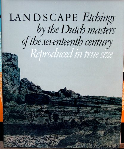 Landscape Etchings by the Dutch Masters of the Seventeenth Century. With 250 illustrations, including 245 in true size - Groot, Irene de