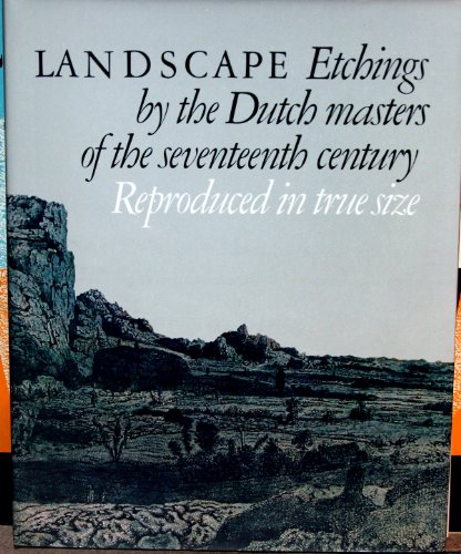 Imagen de archivo de Landscape: Etchings by the Dutch Masters of the Seventeenth Century a la venta por Argosy Book Store, ABAA, ILAB