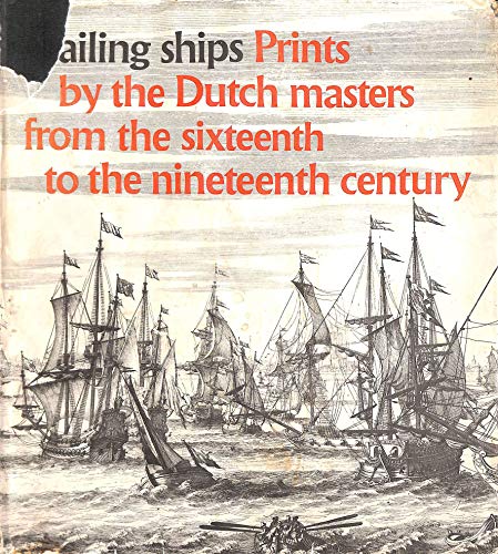 9789061790464: Sailing ships: Prints by the Dutch masters from the sixteenth to the nineteenth century