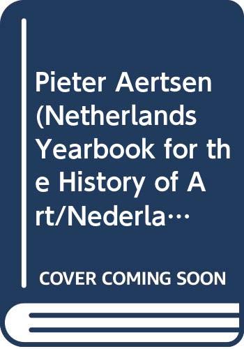 Stock image for Pieter Aertsen. Nederlands Kunsthistorisch Jaarboek 40 for sale by art longwood books