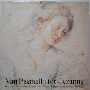 Stock image for From Pisanello to Czanne: Master Drawings from the Museum Boymans van Beuningen, Rotterdam for sale by Apeiron Book Service