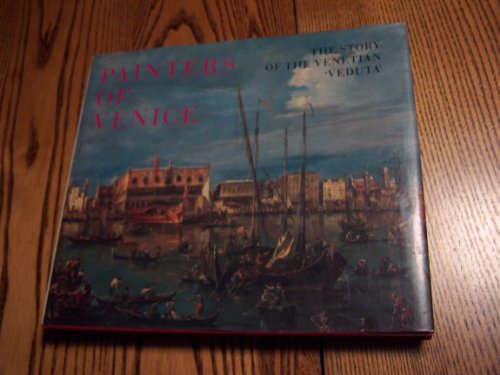 Stock image for Painters of Venice: The Story of the Venetian 'Veduta' for sale by Bearly Read Books