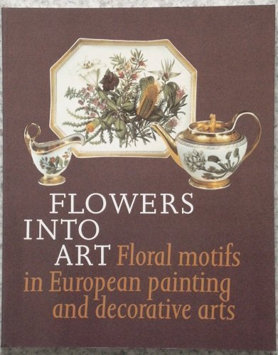 Beispielbild fr Flowers into Art: Floral Motifs in European Painting and Decorative Arts (English and Danish Edition) zum Verkauf von Front Cover Books