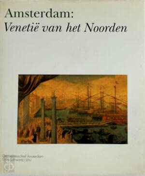 Stock image for Amsterdam : Veneti van het Noorden. for sale by Kloof Booksellers & Scientia Verlag