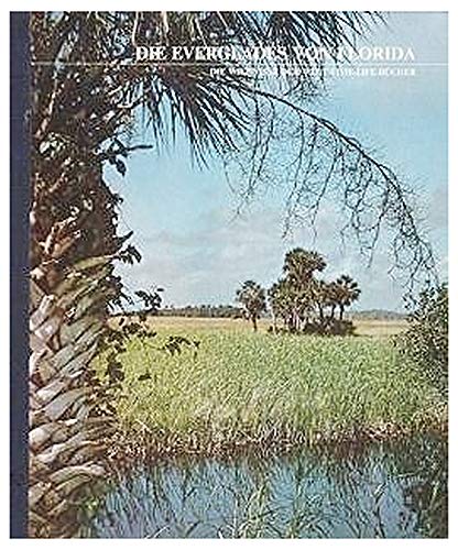 Stock image for Die Everglades von Florida (Die Wildnisse der Welt/Time-Life Bcher) for sale by Versandantiquariat Felix Mcke