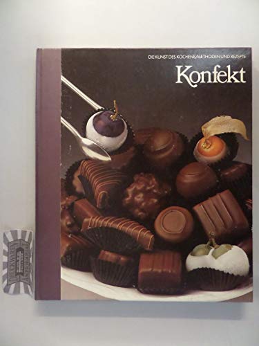 Stock image for Konfekt [Reihe Die Kunst des Kochens - Methoden und Rezepte] for sale by medimops