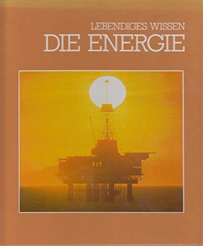 Imagen de archivo de Die Energie. Lebendiges Wissen. Hardcover a la venta por Deichkieker Bcherkiste