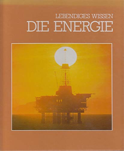 Stock image for Die Energie. Lebendiges Wissen. Hardcover for sale by Deichkieker Bcherkiste