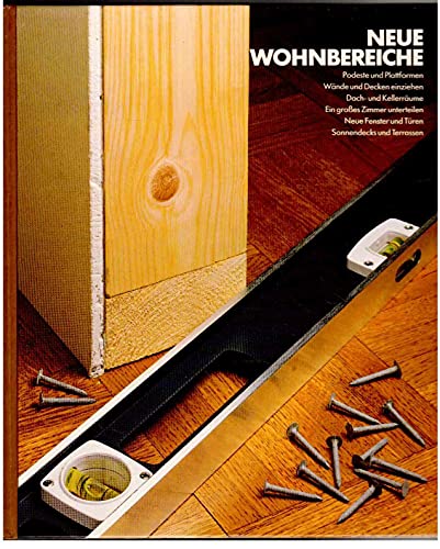 Neue Wohnbereiche. Handbuch des Heimwerkers Redsstab d. Bd.: Philip W. Payne Aus d. Engl. übertr....