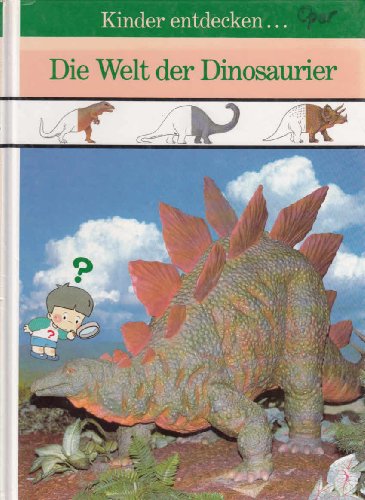 Kinder entdecken . die Welt der Dinosaurier [Text: Pauline Bush. Aus dem Engl. übertr. von Rudolf Hermstein] - BERRY, C.