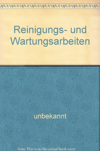 Reinigungs- und Wartungsarbeiten Handbuch des Heimwerkers Red.-Stab d. Bd. Robert A. Doyle Aus d....