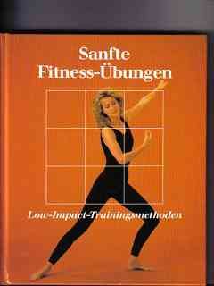 Stock image for Sanfte Fitness-bungen Low-Impact-Trainingsmethoden for sale by Antiquariat Ottakring 1160 Wien