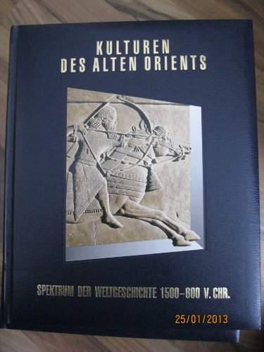 Kulturen des alten Orients : 1500 - 600 v. Chr. von d. Red. d. Time-Life-Bücher. [Red. d. Bd.: Bi...