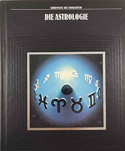 Imagen de archivo de Die Astrologie [Reihe Geheimnisse des Unbekannten] a la venta por medimops