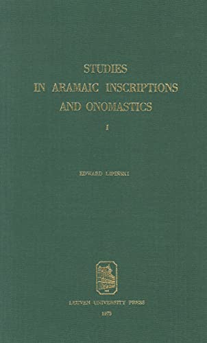 Studies in Aramaic Inscriptions and Onomastics (Orientalia Lovaniensia Analecta) (9789061860198) by Lipinski, E