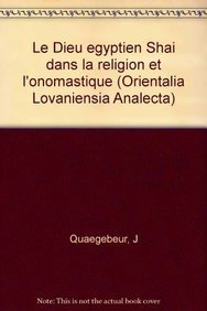 9789061860204: Le Dieu Egyptien Shai Dans La Religion Et l'Onomastique (Orientalia Lovaniensia Analecta) (French Edition)