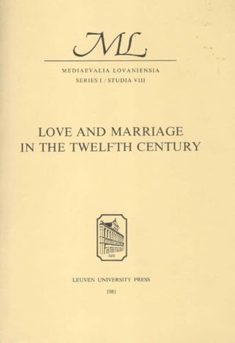 Love and Marriage in the Twelfth Century (Mediaevalia Lovaniensia)