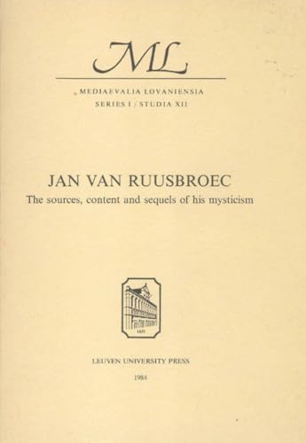 9789061861416: Jan van Ruusbroec: The sources, content and sequels of his mysticism (Mediaevalia Lovaniensia - Series 1-Studia, 12)