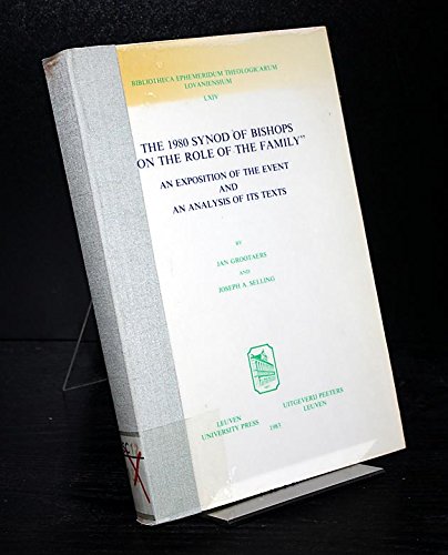 Imagen de archivo de The 1980 Synod of Bishops "On the Role of the Family": A exposition of the event and an analysis of its texts (Bibliotheca Ephemeridum theologicarum Lovaniensium) a la venta por Midtown Scholar Bookstore