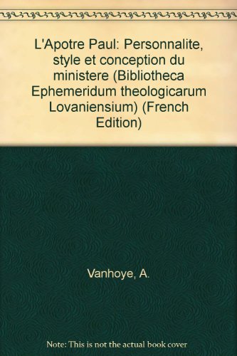 Beispielbild fr L'Apotre Paul: Personnalite, Style et Conception du Ministere [Bibliotheca Ephemeridum Theologicarum Lovaniensium LXXIII] zum Verkauf von Windows Booksellers