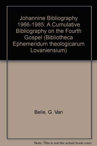 Johannine Bibliography 1966-1985: A Cumulative Bibliography on the Fourth Gospel (Bibliotheca Eph...