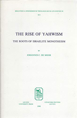 Imagen de archivo de The rise of Yahwism the roots of Israelite monotheism a la venta por A. Weger