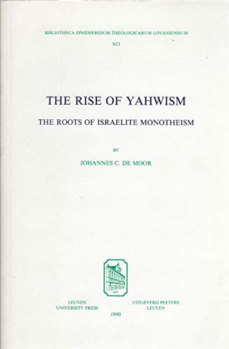 Stock image for The rise of Yahwism the roots of Israelite monotheism for sale by A. Weger