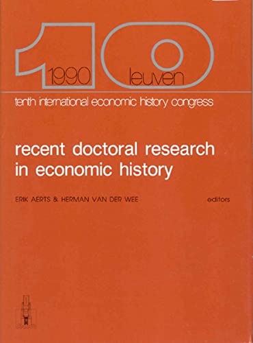 Beispielbild fr Recent Doctoral Research in Economic History: D-Session. Proceedings Tenth International Economic History Congress Leuven, August 1990 zum Verkauf von Bernhard Kiewel Rare Books