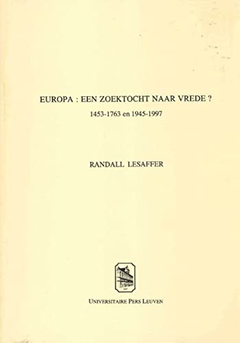 9789061869535: Europa: een zoektocht naar vrede? 1453-1763 en 1945-1997