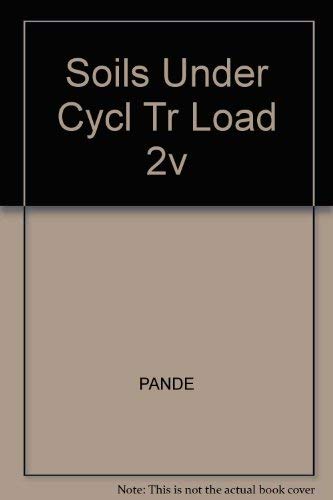 Soils Under Cycl Tr Load 2v (9789061910763) by International Symposium On Soils Under Cyclic And Transient Loading Sw; Pande, G. N.; Zienkiewicz, O. C.