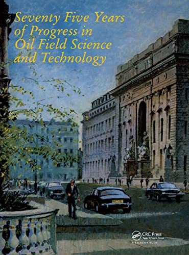 9789061911081: Seventy Five Years of Progress in Oil Field Science and Technology: Proceedings of the 75th anniversary symposium, London, 12 July 1988