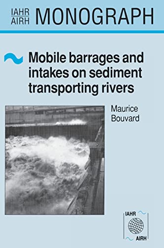 9789061911500: Mobile Barrages and Intakes on Sediment Transporting Rivers: IAHR Monograph Series