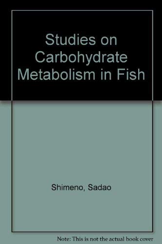 Beispielbild fr Studies on Carbohydrate Metabolims Fish zum Verkauf von Alexander Books (ABAC/ILAB)