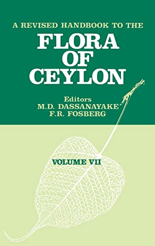 Stock image for A Revised Handbook of the Flora of Ceylon - Volume 7: Vol 7 for sale by Chiron Media