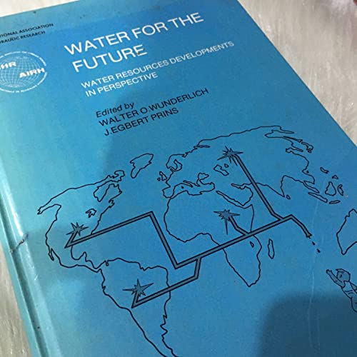 Imagen de archivo de Water for the Future: Water Resources Developments in Perspective. Proceedings of the International Symposium on Water for the Future/Rome/6-11 April 1987 a la venta por Zubal-Books, Since 1961