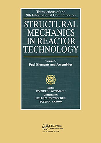 9789061917649: Structural mechanics in reactor technology, Vol.C: Fuel Elements and Assemblies: Transactions of 9th international conference on structural mechanics in reactor technology, Lausanne 17-21 August 1987