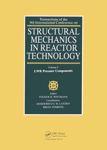 Stock image for Transactions of the 9th International Conference on Structural Mechanics in Reactor Technology/Lusanne, 17-21 August 1987, Structural Mechanics in Reactor Technology, Volume F, LWR Pressure Components for sale by UHR Books