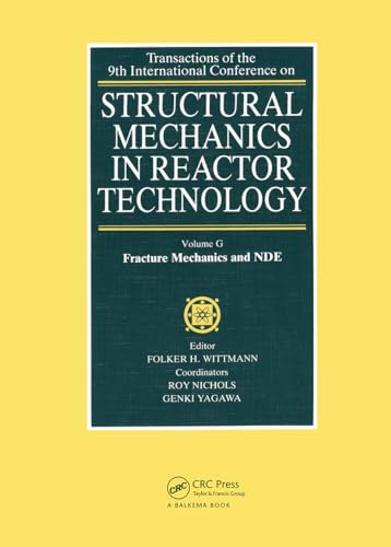 Stock image for Transactions of the 9th International Conference on Structural Mechanics in Reactor Technology/Lusanne, 17-21 August 1987, Structural Mechanics in Reactor Technology, Volume G, Fracture Mechanics and NDE for sale by UHR Books